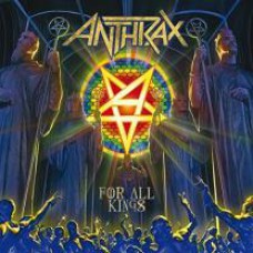 ANTHRAX - FOR ALL KINGS 2 LP Set 2016 (27361 35671) GAT, NUCLEAR BLAST/GER. MINT