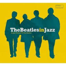 V/A - THEBEATLESINJAZZ - A JAZZ TRIBUTE TO THE BEATLES 2017 (3349976) WAGRAM MUSIC/EU MINT V/A - THEBEATLESINJAZZ - A JAZZ TRIBUTE TO THE BEATLES 2017 (3349976) WAGRAM MUSIC/EU MINT