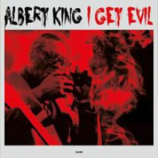 ALBERT KING - I GET EVIL 2021 (CATLP224, 180 gm.) NOT NOW MUSIC/EU MINT