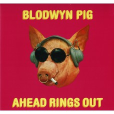 BLODWYN PIG - AHEAD RINGS OUT 2018 (CRV 1086) CHRYSALIS RECORDS/EU MINT