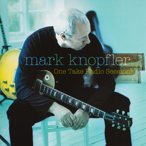 MARK KNOPFLER - ONE TAKE RADIO SESSIONS 2025 (7535262, LTD., 180 gm.) MERCURY/EU MINT MARK KNOPFLER - ONE TAKE RADIO SESSIONS 2025 (7535262, LTD., 180 gm.) MERCURY/EU MINT