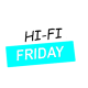 Hi-Fi Friday вже тут!