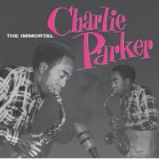 CHARLIE PARKER - THE IMMORTAL 1955/2015 (DOL845, 180 gm.) DOL/EU MINT