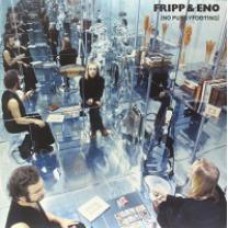 FRIPP & ENO – (NO PUSSYFOOTING) 1973/2014 (DGMLP1, 200 gm.) GAT, OPAL/EU MINT