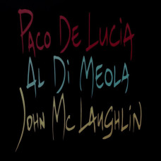 JOHN MCLAUGHLIN / AL DI MEOLA / PACO DE LUCIA – THE GUITAR TRIO 1996/2018 (538 322-5) VERVE/UE MINT