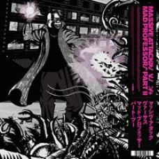 MASSIVE ATTACK V. MAD PROFESSOR - PART II. 2019 (00602508137853, LTD) UMC/EU MINT