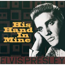 ELVIS PRESLEY - HIS HAND IN MINE 2017 (ELV311, 180 gm.) DOM DISQUES/EU MINT