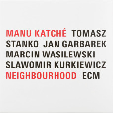MANU KATCHE - NEIGHBOURHOOD 2019 (ECM 1896) ECM RECORDS/EU MINT