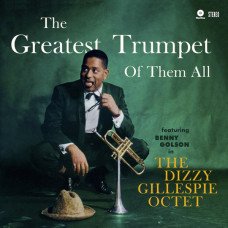 DIZZY GILLESPIE – THE GREATES TRUMPET OF THEM ALL 1957/2010 (771688) WAXTIME/EU MINT